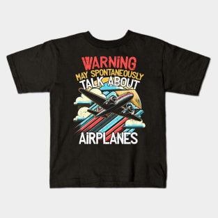 Warning May Spontaneously Talk About Airplanes Pilot Kids T-Shirt